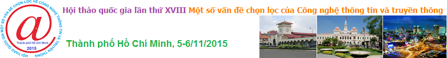 Hội thảo Quốc gia lần thứ XVIII: Một số vấn đề chọn lọc của Công nghệ thông tin và Truyền thông, TP. Hồ Chí Minh, 2015